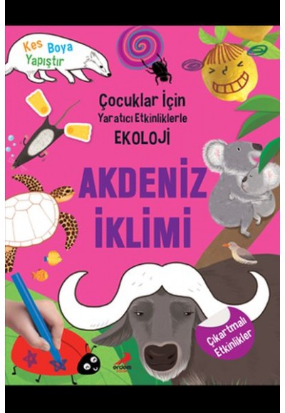 Akdeniz İklimi - Çocuklar İçin Yaratıcı Etkinliklerle Ekoloji - Kes-Boya-Yapıştır