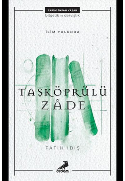 Taşköprülüzade - İlim Yolunda