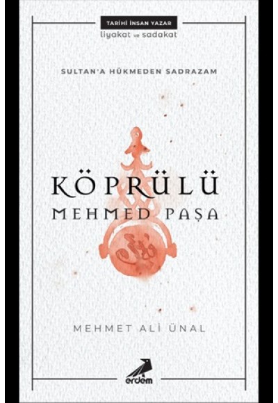 Sultana Hükmeden Sadrazam - Köprülü Mehmet Paşa