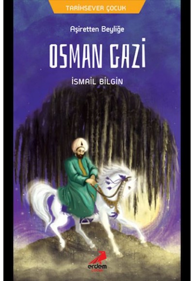 Osman Gazi - Aşiretten Beyliğe