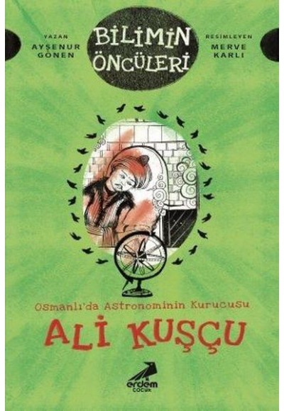 Osmanlı’da Astronominin Kurucusu Ali Kuşçu - Bilimin Öncüleri