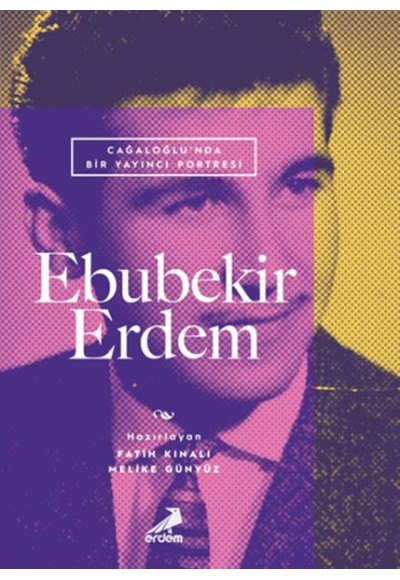 Cağaloğlu’nda Bir Yayıncı Portresi: Ebubekir Erdem
