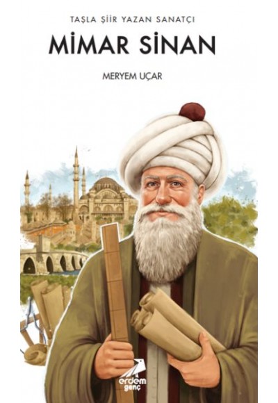 Taşla Şiir Yazan Sanatçı: Mimar Sinan