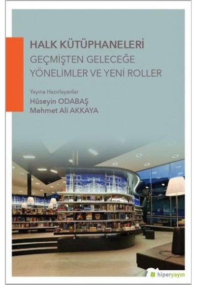 Halk Kütüphaneleri Geçmişten Geleceğe Yönelimler ve Yeni Roller