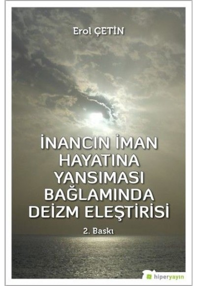 İnancın İman Hayatına Yansıması Bağlamında Deizm Eleştirisi