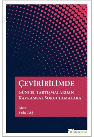 Çeviribilimde Güncel Tartışmalardan Kavramsal Sorgulamalara