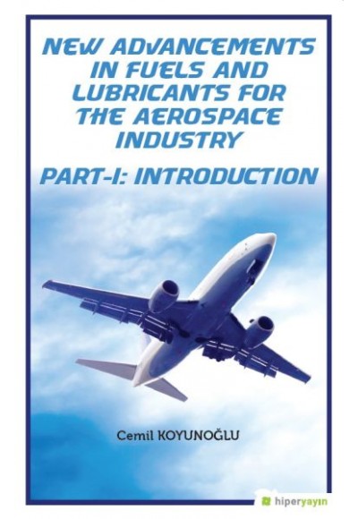 New Advancements In Fuels and Lubricants For The Aerospace Industry - Part - 1: Introduction