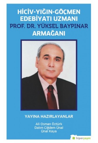 Hiciv-Yığın-Göçmen Edeniyatı Uzmanı Prof. Dr. Yüksel Baypınar Armağanı