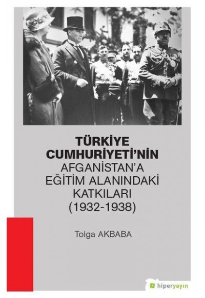 Türkiye Cumhuriyeti’nin Afganistan’a Eğitim Alanındaki Katkıları (1932-1938)