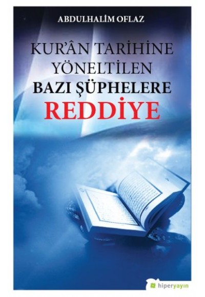 Kur’an Tarihine Yöneltilen Bazı Şüphelere Reddiye