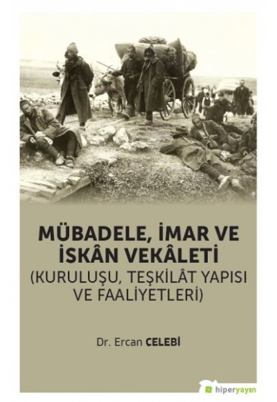 Mübadele, İmar ve İskân Vekâleti (Kuruluşu, Teşkilât Yapısı ve Faaliyetleri)