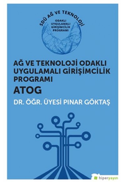 Ağ ve Teknoloji Odaklı Uygulamalı Girişimcilik Programı ATOG