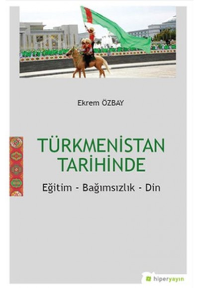 Türkmenistan Tarihinde Eğitim - Bağımsızlık - Din