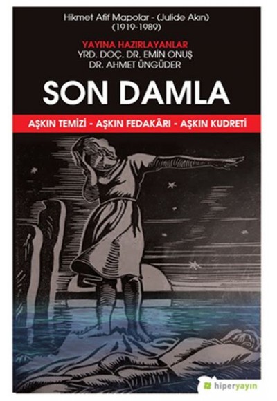 Son Damla Aşkın Temizi - Aşkın Fedakarı - Aşkın Kudreti