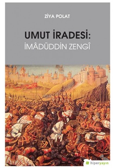 Umut İradesi "İmâdüddin Zengî"