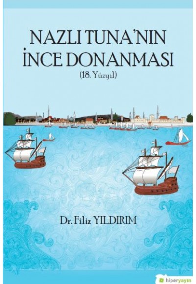 Nazlı Tuna’nın İnce Donanması (18. Yüzyıl)
