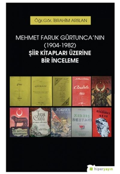Mehmet Faruk Gürtunca’nın (1904-1982) Şiir Kitapları Üzerine Bir İnceleme