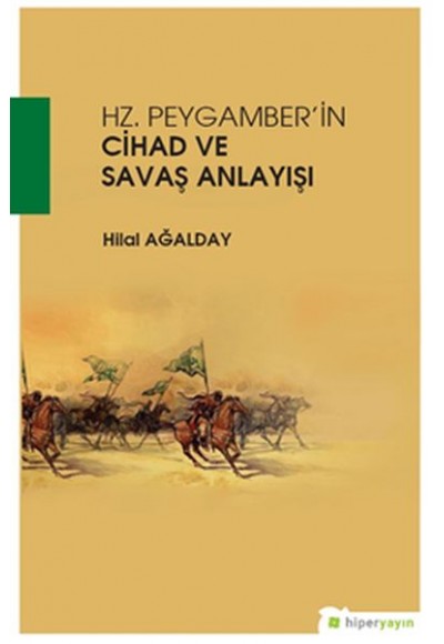 Hz. Peygamberin Cihad ve Savaş Anlayışı