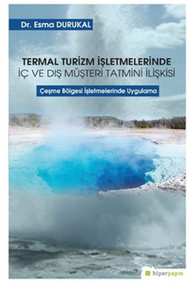 Termal Turizm İşletmelerinde İç ve Dış Müşteri Tatmini İlişkisi