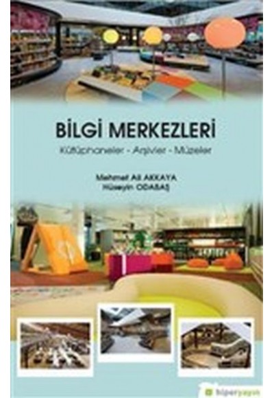 Bilgi Merkezleri - Kütüphaneler-Arşivler-Müzeler