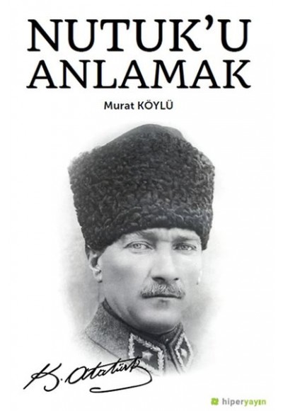 Nutuk’u Anlamak