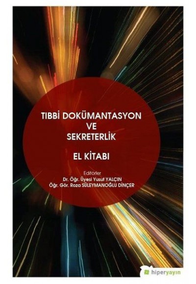 Tıbbi Dokümantasyon ve Sekreterlik El Kitabı