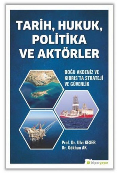 Tarih, Hukuk, Politika ve Aktörler - Doğu Akdeniz ve Kıbrıs’ta Strateji ve Güvenlik