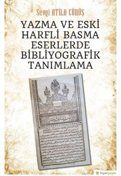 Yazma ve Eski Harfli Basma Eserlerde Bibliyografik Tanımlama