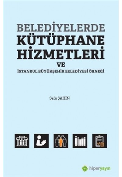 Belediyelerde Kütüphane Hizmetleri ve İstanbul Büyükşehir Belediyesi Örneği