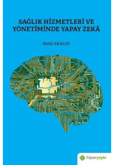 Sağlık Hizmetleri ve Yönetiminde Yapay Zeka
