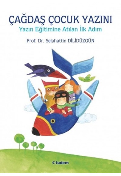 Çağdaş Çocuk Yazını - Yazın Eğitimine Atılan İlk Adım