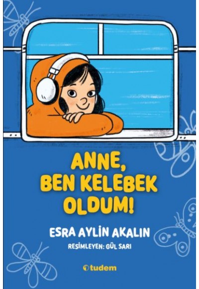 Anne, Ben Kelebek Oldum!