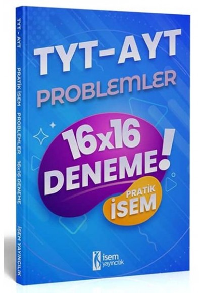 İsem 2022 TYT AYT Pratik İsem Kazandıran Problemler 16x16 Deneme İsem Yayıncılık