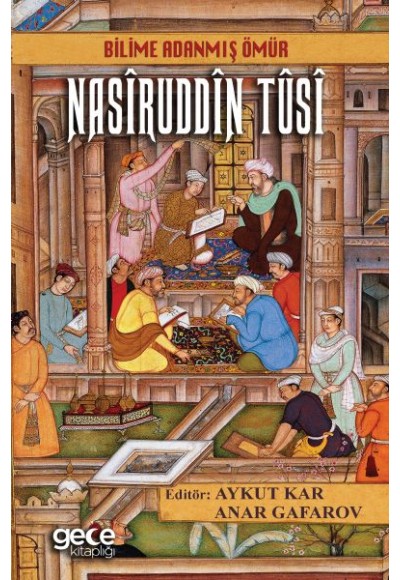 Bilime Adanmış Ömür Nasiruddin Tusi