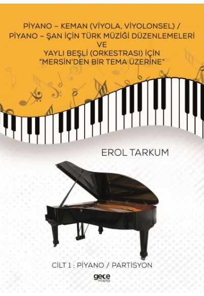 Piyano - Keman (Viyola, Viyolonsel) / Piyano - Şan İçin Türk Müziği Düzenlemeleri Cilt 1
