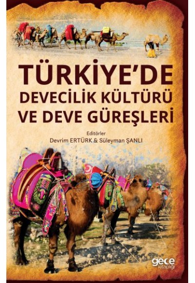 Türkiye'de Devecilik Kültürü Ve Deve Güreşleri