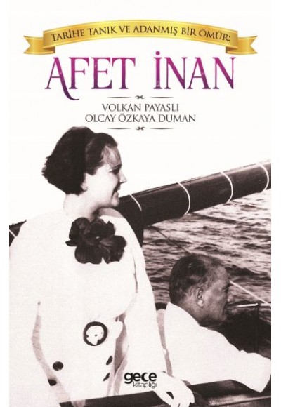 Afet İnan: Tarihe Tanık ve Adanmış Bir Ömür