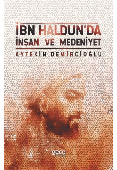 İbn Haldun'da İnsan ve Medeniyet