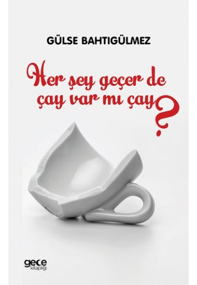 Herşey Geçer de Çay Var Mı Çay?