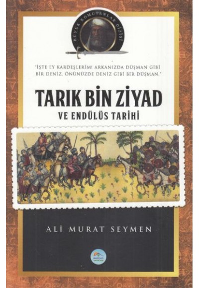 Tarık Bin Ziyad - Büyük Komutanlar Dizisi