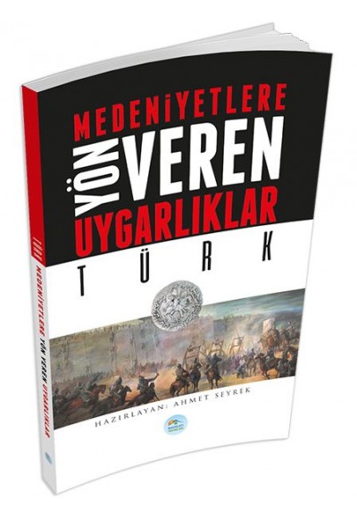 Türk : Medeniyete Yön Veren Uygarlıklar