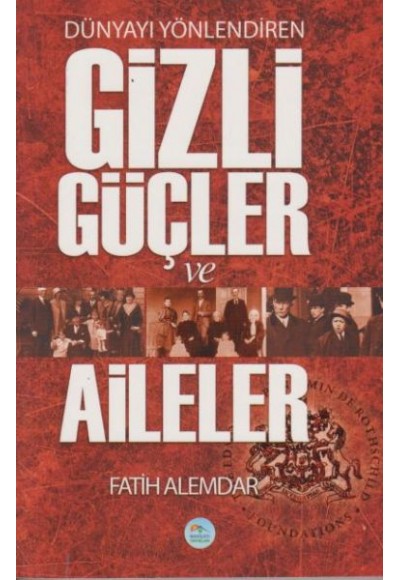 Dünyayı Yönlendiren Gizli Güçler ve Aileler