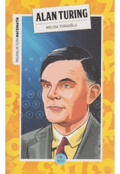 İnsanlık İçin Matematik Alan Turing
