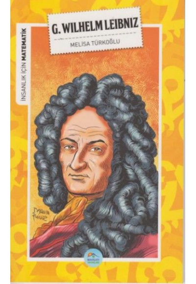 İnsanlık İçin Matematik G. Wilhelm Leibniz