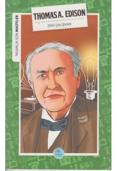 İnsanlık İçin Mucitler Thomasa A. Edison