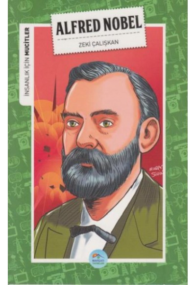 İnsanlık İçin Mucitler Alfred Nobel