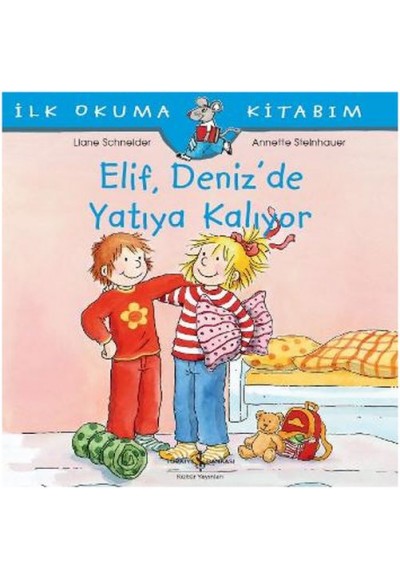 İlk Okuma Kitabım - Elif Deniz’de Yatıya Kalıyor
