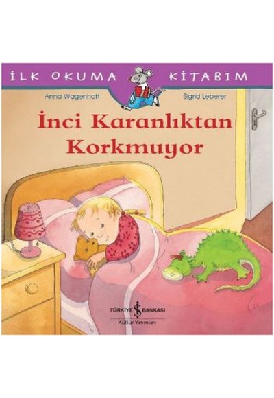 İlk Okuma Kitabım - İnci Karanlıktan Korkmuyor