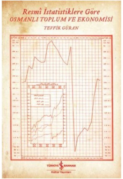 Resmi İstatistiklere Göre Osmanlı Toplum ve Ekonomisi
