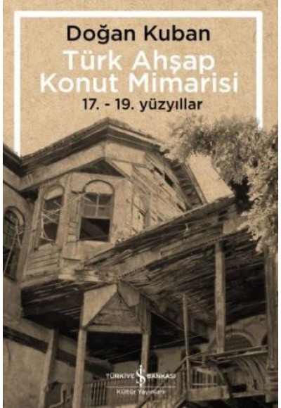 Türk Ahşap Konut Mimarisi - 17.19. Yüzyıllar